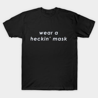 wear a heckin' mask T-Shirt